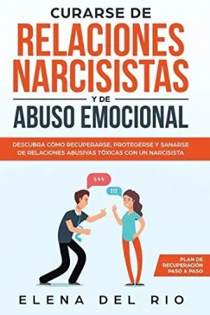 Curarse de Relaciones Narcisistas y de Abuso Emocional