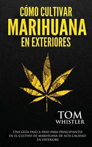 Cómo Cultivar Marihuana en Exteriores