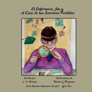 EL ENFERMERO JIM Y EL CASO DE LAS SONRISAS PERDIDAS EL ENFERMERO JIM Y EL CASO DE LAS SONRISAS PERDIDAS