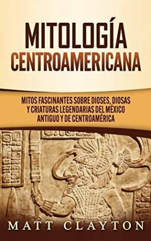 MITOLOGÍA CENTROAMERICANA