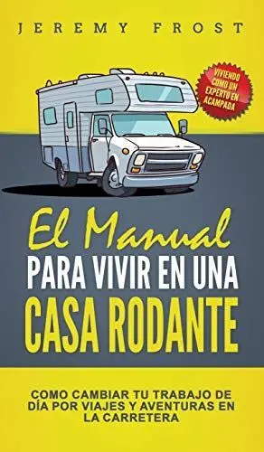 EL MANUAL PARA VIVIR EN UNA CASA RODANTE