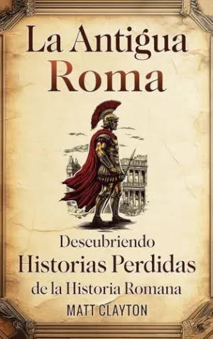 LA ANTIGUA ROMA
