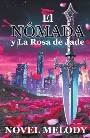 EL NOMADA Y LA ROSA DE JADE.