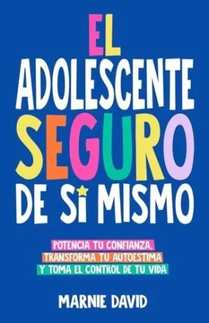 EL ADOLESCENTE SEGURO DE SÍ MISMO EL ADOLESCENTE SEGURO DE SÍ MISMO