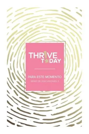 Thrive Today - para este Momento