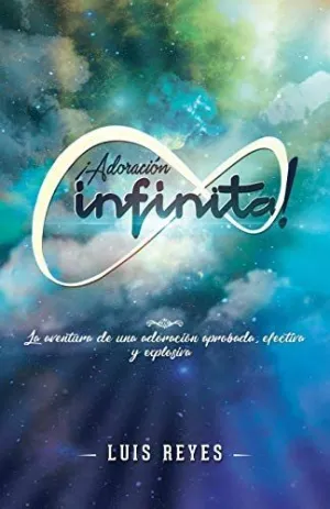 ¡ADORACIÓN INFINITA!