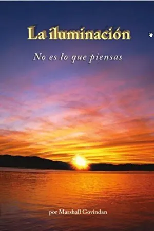 La Iluminación: no Es lo que Piensas