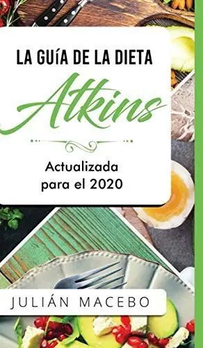 La Guía de la Dieta Atkins - Actualizada para el 2020
