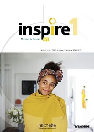 INSPIRE 1 A1 - MÉTHODE DE FRANÇAIS+AUDIO VÍDEO +PARCOURS DIGITAL INSPIRE 1 A1 - MÉTHODE DE FRANÇAIS+AUDIO VÍDEO +PARCOURS DIGITAL