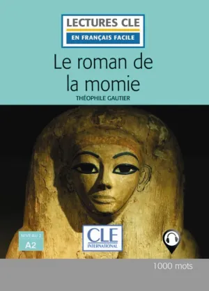 LE ROMAN DE LA MOMIE - NIVEAU 2/A2 LE ROMAN DE LA MOMIE - NIVEAU 2/A2