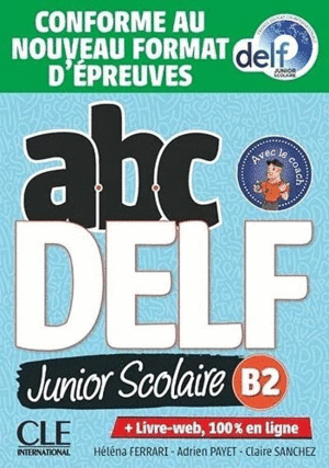 ABC DELF JUNIOR SCOLAIRE: NIVEAU B2. CONFORME AU NOUVEAU FORMAT D´ÉPREUVES (LIVRE + DVD)