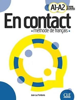 EN CONTACT - NIVEAU A1/A2 - LIVRE + AUDIO TÉLÉCHARGEABLE EN CONTACT - NIVEAU A1/A2 - LIVRE + AUDIO TÉLÉCHARGEABLE
