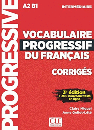 VOCABULAIRE PROGRESSIF DU FRANÇAIS - NIVEAU INTERMÉDIARE - CORRIGES