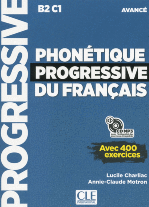 PHONÉTIQUE PROGRESSIVE DU FRANÇAIS - NIVEAU AVANCÉ B2 C1 - LIVRE+CD - 2º EDITIÓN