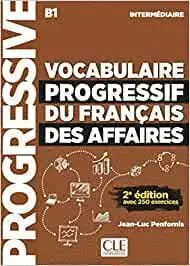 VOCABULAIRE PROGRESSIF DU FRANÇAIS DES AFFAIRES - LIVRE+CD - NIVEAU INTERMEDIAIRE B1