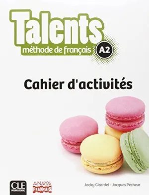 TALENTS, CAHIER D'ACTIVITES A2. TALENTS, CAHIER D'ACTIVITES A2.