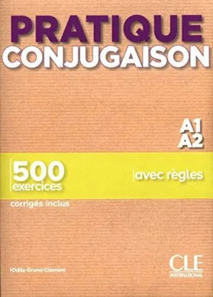 Pratique Conjugaison - Niveau A1/A2 - Livre + Corriges