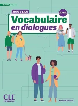 LE NOUVELLE VOCABULAIRE EN DIALOGUES - NIVEAU DÉBUTANT A1/A2 - LIVRE + AUDIO EN LIGNE
