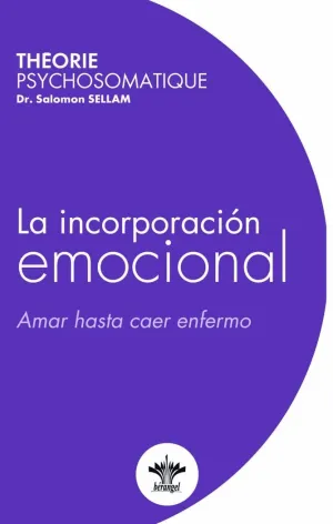 LA INCORPORACIÓN EMOCIONAL: AMAR HASTA CAER ENFERMO