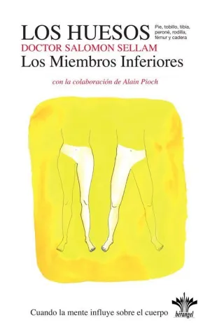 LOS HUESOS. LOS MIEMBROS INFERIORES: PIE, TOBILLO, TIBIA, PERONÉ, RODILLA, FÉMUR Y CADERA
