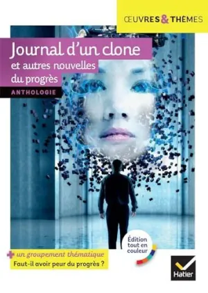 JOURNAL D'UN CLONE ET AUTRES NOUVELLES DU PROGRÈS