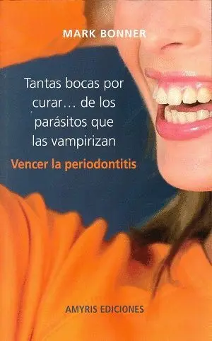 TANTAS BOCAS POR CURAR.. DE LOS PARASITOS QUE LAS VAMPIRIZAN <BR>