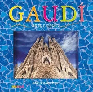 GAUDI: ARTE E GENIO