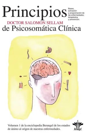 PRINCIPIOS DE PSICOSOMÁTICA CLÍNICA: BASES, ACTIVACIÓN Y PROGRAMACIÓN DE LASENFERMEDADES, TERAPÉUTIC