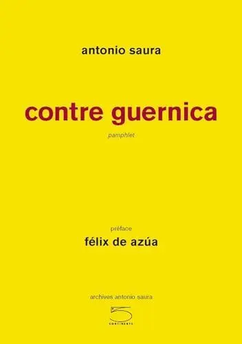 Antonio Saura. Contre Guernica