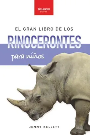 EL GRAN LIBRO DE LOS RINOCERONTES PARA NIÑOS