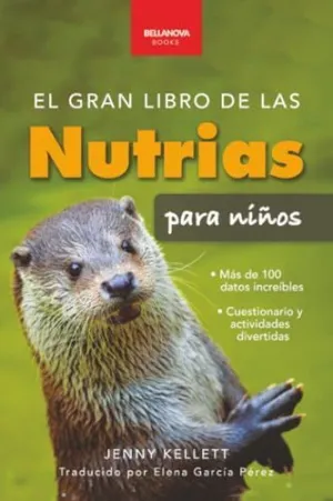 EL GRAN LIBRO DE LAS NUTRIAS PARA NIÑOS