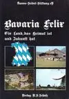 BAVARIA FELIX: EIN LAND, DAS HEIMAT IST UND ZUFUNFT HAT.