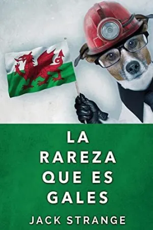 La Rareza que Es Gales