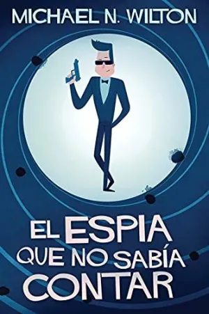 El Espía que no Sabía Contar