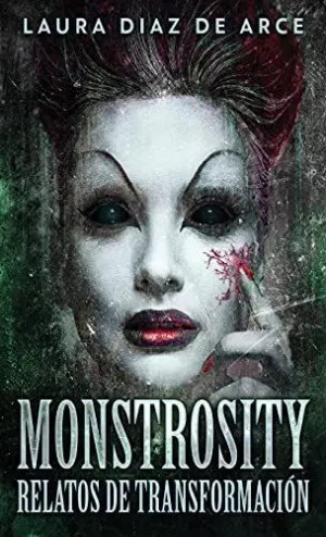 Monstrosity - Relatos de Transformación