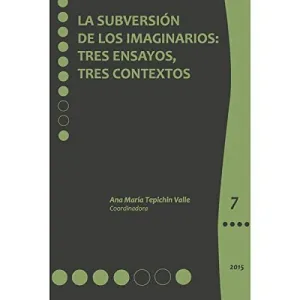 LA SUBVERSIÓN DE LOS IMAGINARIOS: LA SUBVERSIÓN DE LOS IMAGINARIOS: