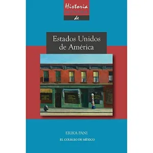 HISTORIA MÍNIMA DE ESTADOS UNIDOS DE AMÉRICA HISTORIA MÍNIMA DE ESTADOS UNIDOS DE AMÉRICA