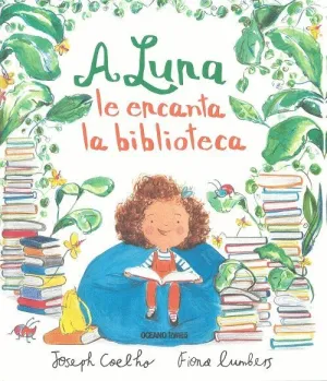A LUNA LE ENCANTA LA BIBLIOTECA A LUNA LE ENCANTA LA BIBLIOTECA