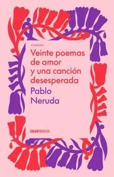 VEINTE POEMAS DE AMOR Y UNA CANCIÓN DESESPERADA.