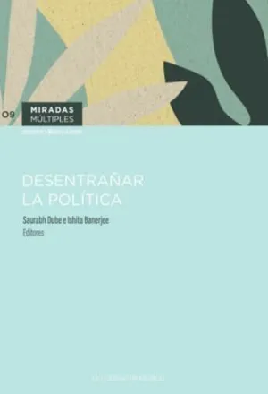 DESENTRAÑAR LA POLÍTICA DESENTRAÑAR LA POLÍTICA