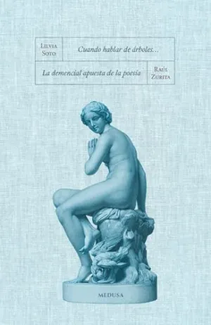 CUANDO HABLAR DE ÁRBOLES.../LA DEMENCIAL APUESTA DE LA POESÍA