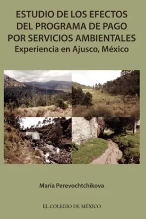ESTUDIO DE LOS EFECTOS DEL PROGRAMA DE PAGO POR SERVICIOS AMBIENTALES.