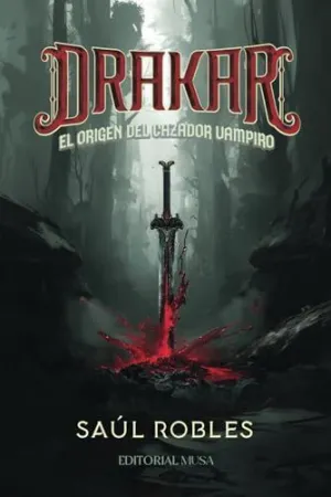 DRAKAR: EL ORIGEN DEL CAZADOR VAMPIRO DRAKAR: EL ORIGEN DEL CAZADOR VAMPIRO