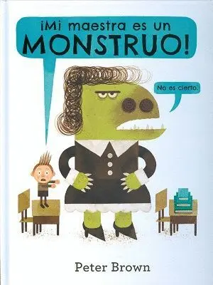 ¡MI MAESTRA ES UN MONSTRUO! NO ES CIERTO ¡MI MAESTRA ES UN MONSTRUO! NO ES CIERTO