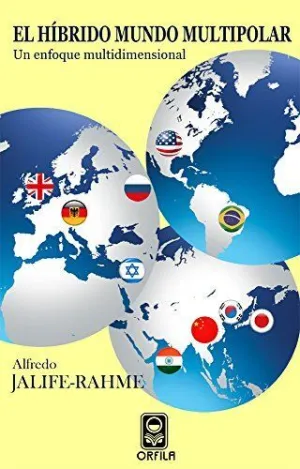 El Híbrido Mundo Multipolar: un Enfoque Multidimensional