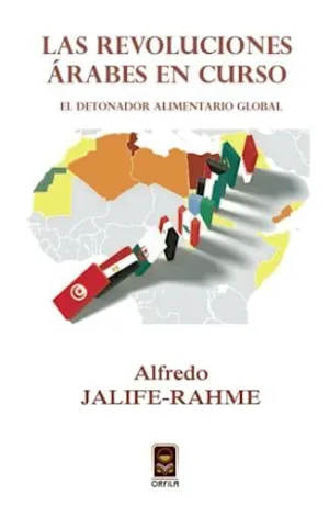Las Revoluciones Árabes en Curso: el Detonador Alimentario Global