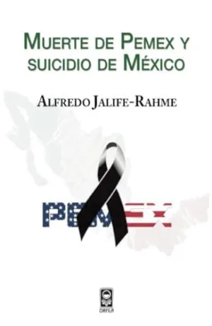 Muerte de Pemex y Suicidio de México
