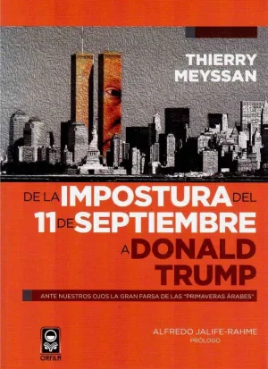 DE LA IMPOSTURA DEL 11 DE SEPTIEMBRE A DONALD TRUMP: <BR>