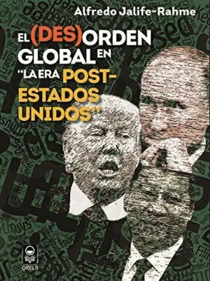 EL (DES)ORDEN GLOBAL EN LA ERA 'POST-ESTADOS UNIDOS'