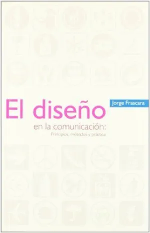 DISEÑO EN LA COMUNICACIÓN: PRINCIPIOS, MÉTODOS Y PRÁCTICA